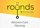 Advance Care Planning - The Rounds Podcast: Advance Directives