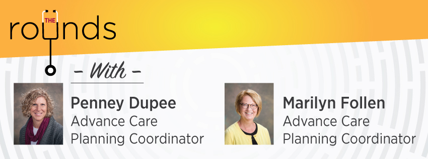 Advance Care Planning - The Rounds Podcast: Advance Directives with Penney Dupee and Marilyn Follen
