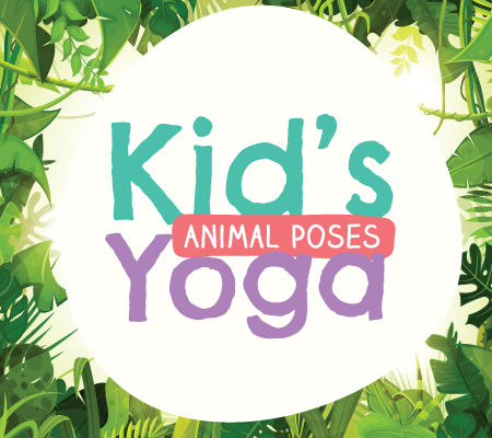 Bright illustration: "Kid's animal poses yoga" - Yoga for kids