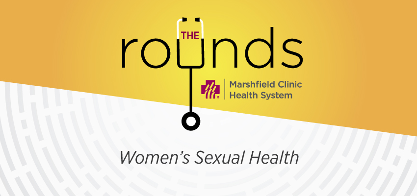 The Rounds Womens Sexual Health Shine365 From Marshfield Clinic 5551